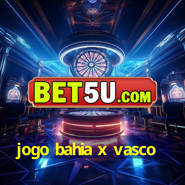 jogo bahia x vasco